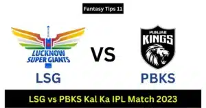 LSG vs PBKS Kal Ka IPL Match 2023