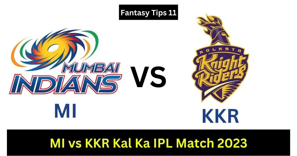 MI vs KKR Kal Ka IPL Match 2023