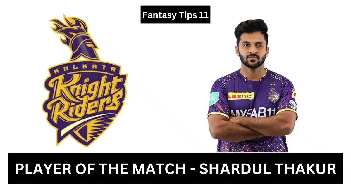 PLAYER OF THE MATCH - SHARDUL THAKUR