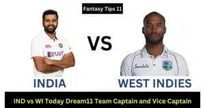 IND vs WI Today Dream11 Team Captain and Vice Captain