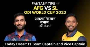 AFG vs SL Today Dream11 Team Captain