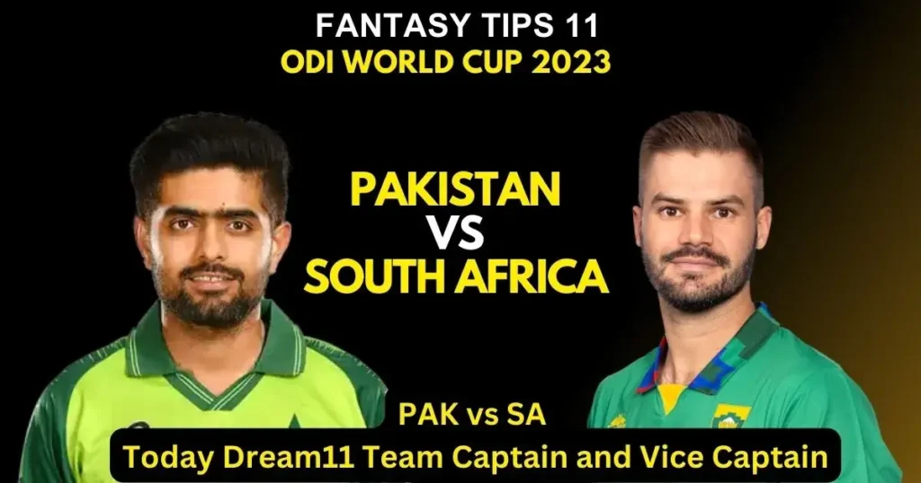 PAK vs SA Today Dream11 Team Captain and Vice Captain