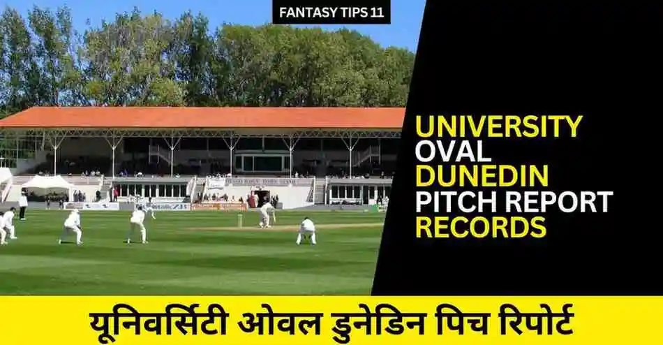 University Oval Dunedin Pitch Report