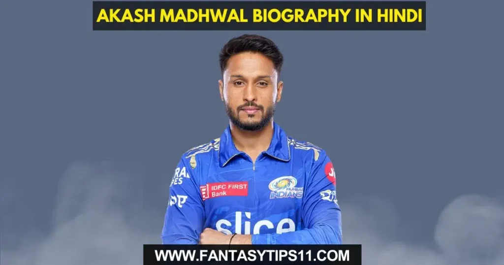 Akash Madhwal Biography in Hindi