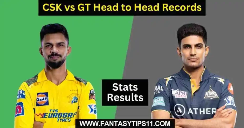 CSK vs GT Head to Head Records
